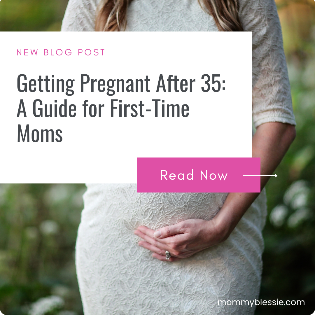 Getting Pregnant after 35 - mommyblessie